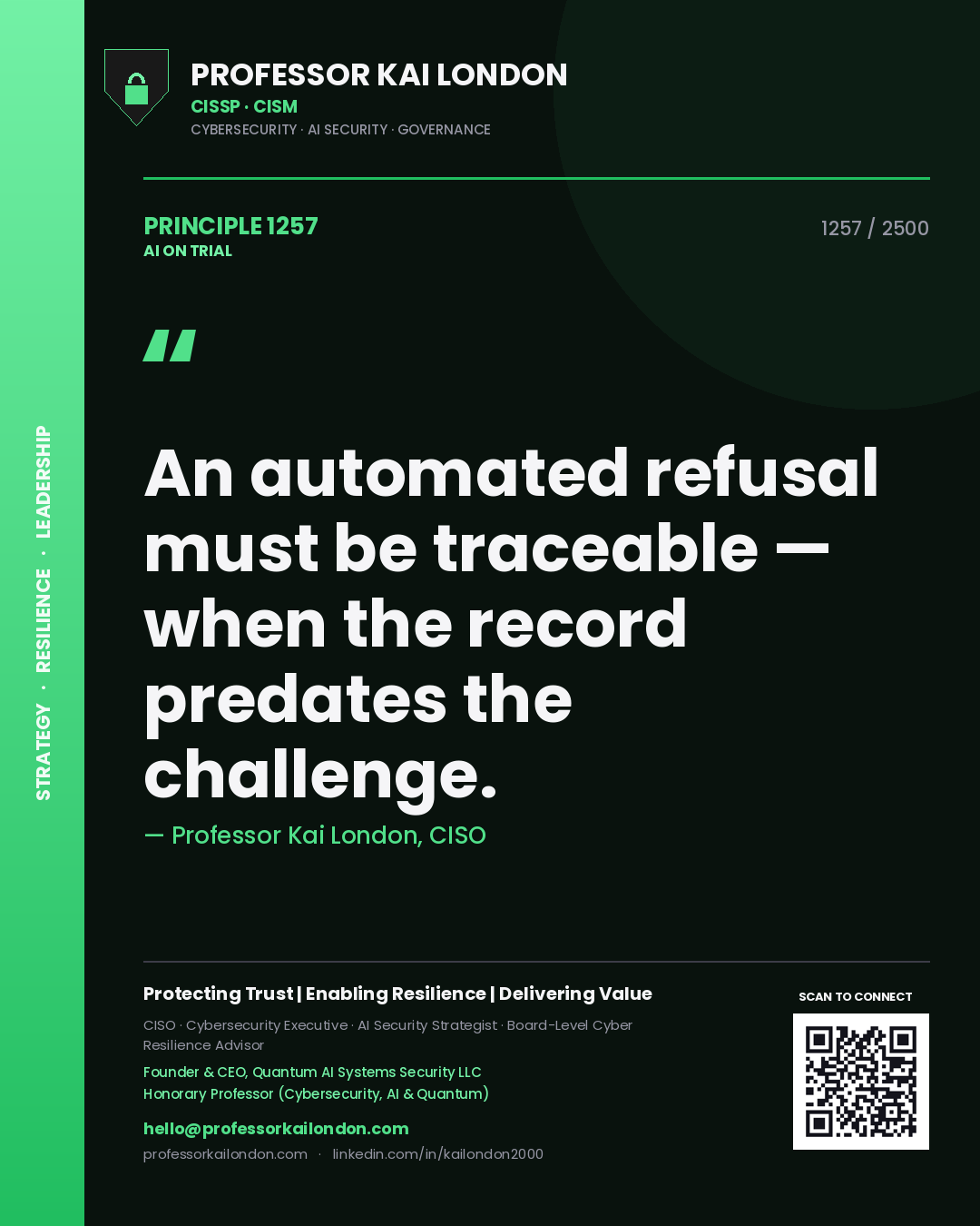 Professor Kai London principle 1257: An automated refusal must be traceable — when the record predates the challenge.