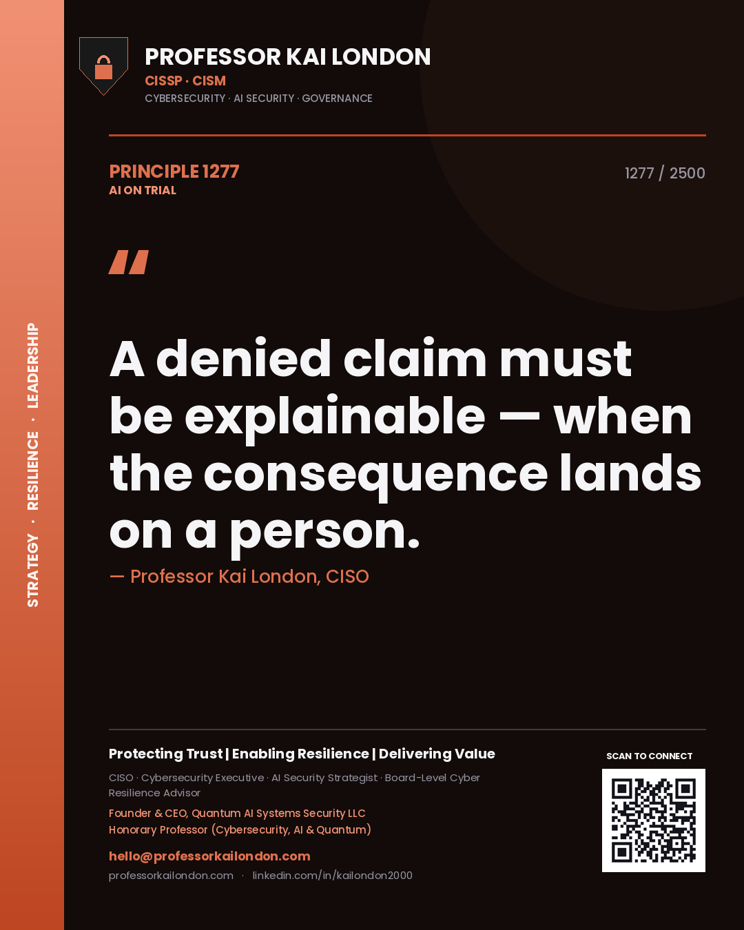 Professor Kai London principle 1277: A denied claim must be explainable — when the consequence lands on a person.