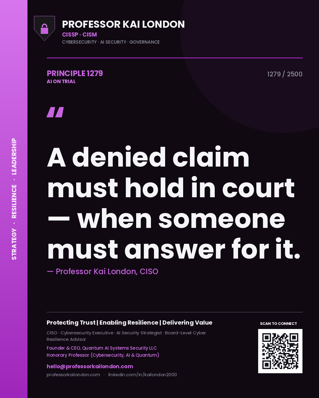 Professor Kai London principle 1279: A denied claim must hold in court — when someone must answer for it.