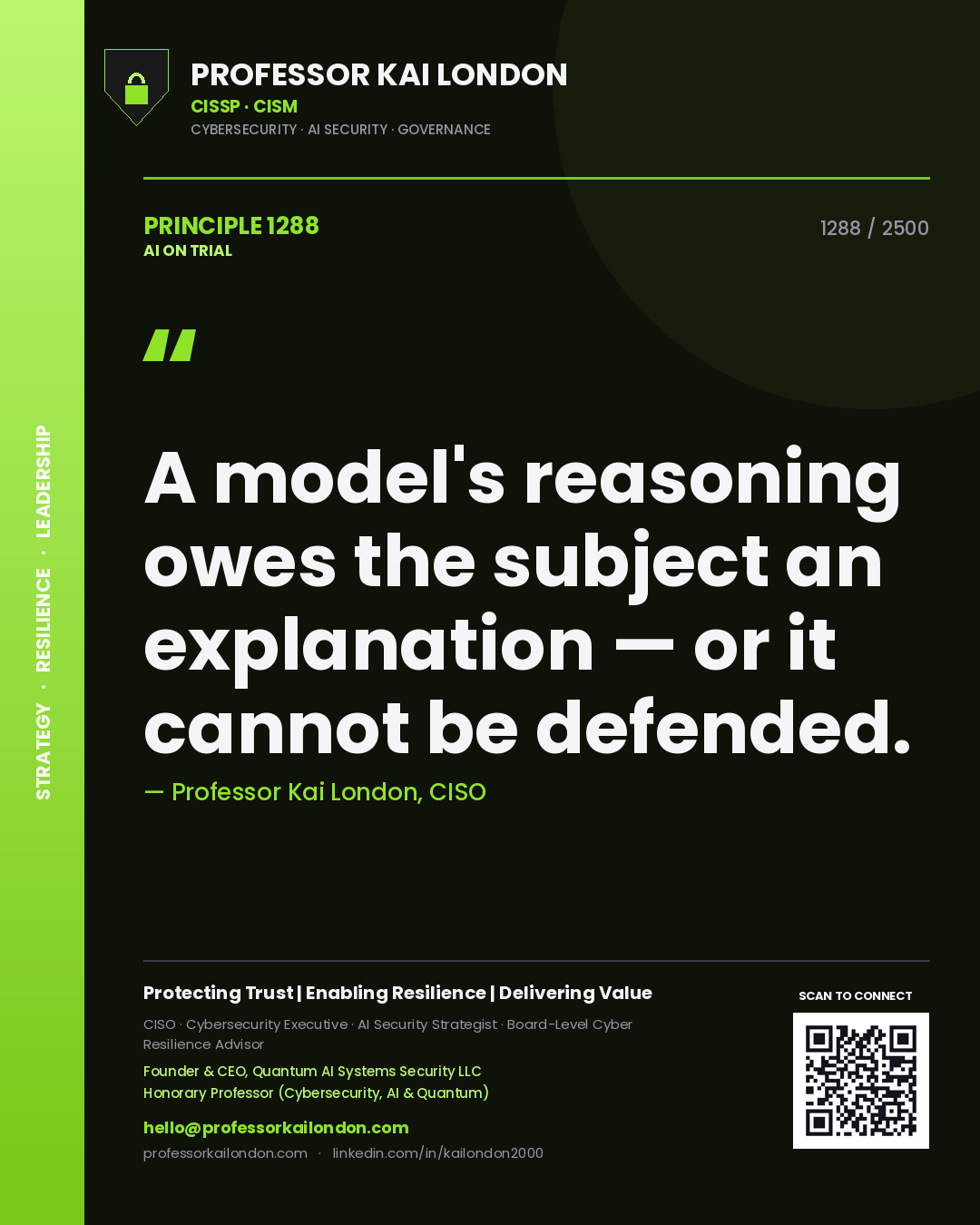 Professor Kai London principle 1288: A model's reasoning owes the subject an explanation — or it cannot be defended.