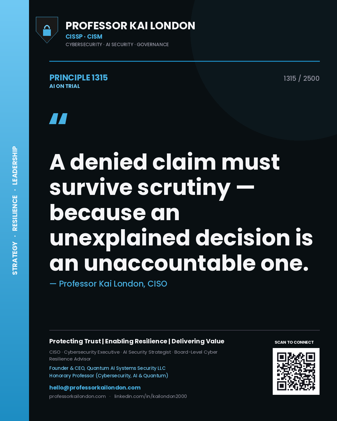 Professor Kai London principle 1315: A denied claim must survive scrutiny — because an unexplained decision is an unaccountable one.