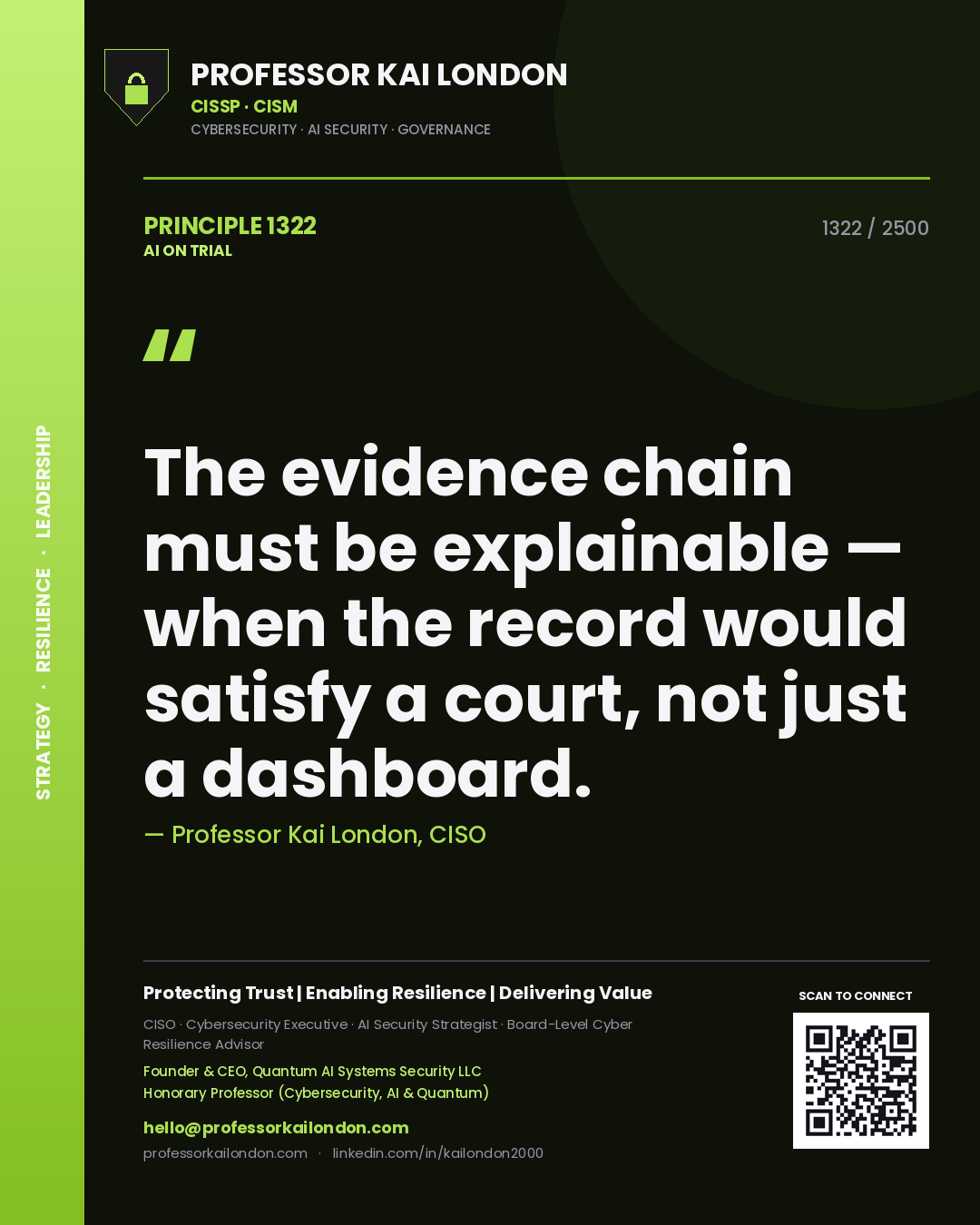 Professor Kai London principle 1322: The evidence chain must be explainable — when the record would satisfy a court, not just a dashboard.