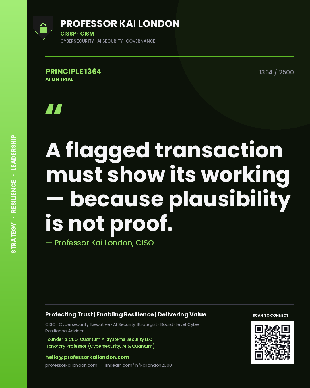 Professor Kai London principle 1364: A flagged transaction must show its working — because plausibility is not proof.