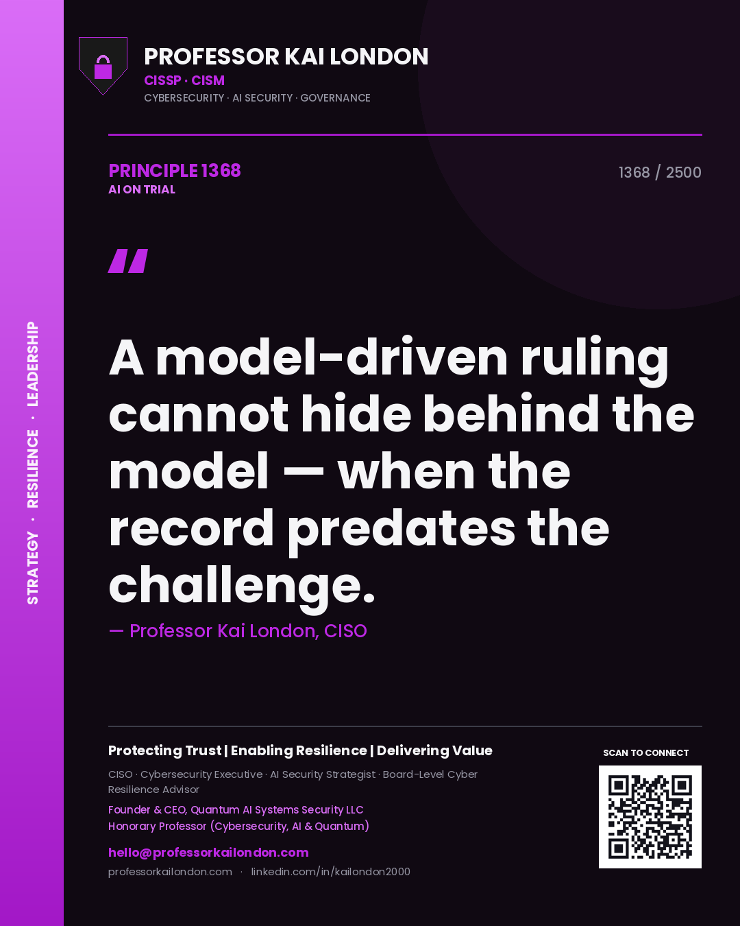 Professor Kai London principle 1368: A model-driven ruling cannot hide behind the model — when the record predates the challenge.