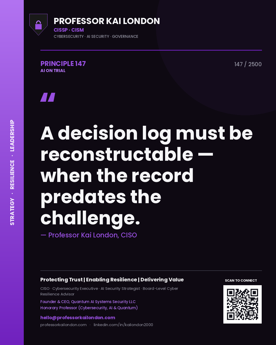 Professor Kai London principle 147: A decision log must be reconstructable — when the record predates the challenge.