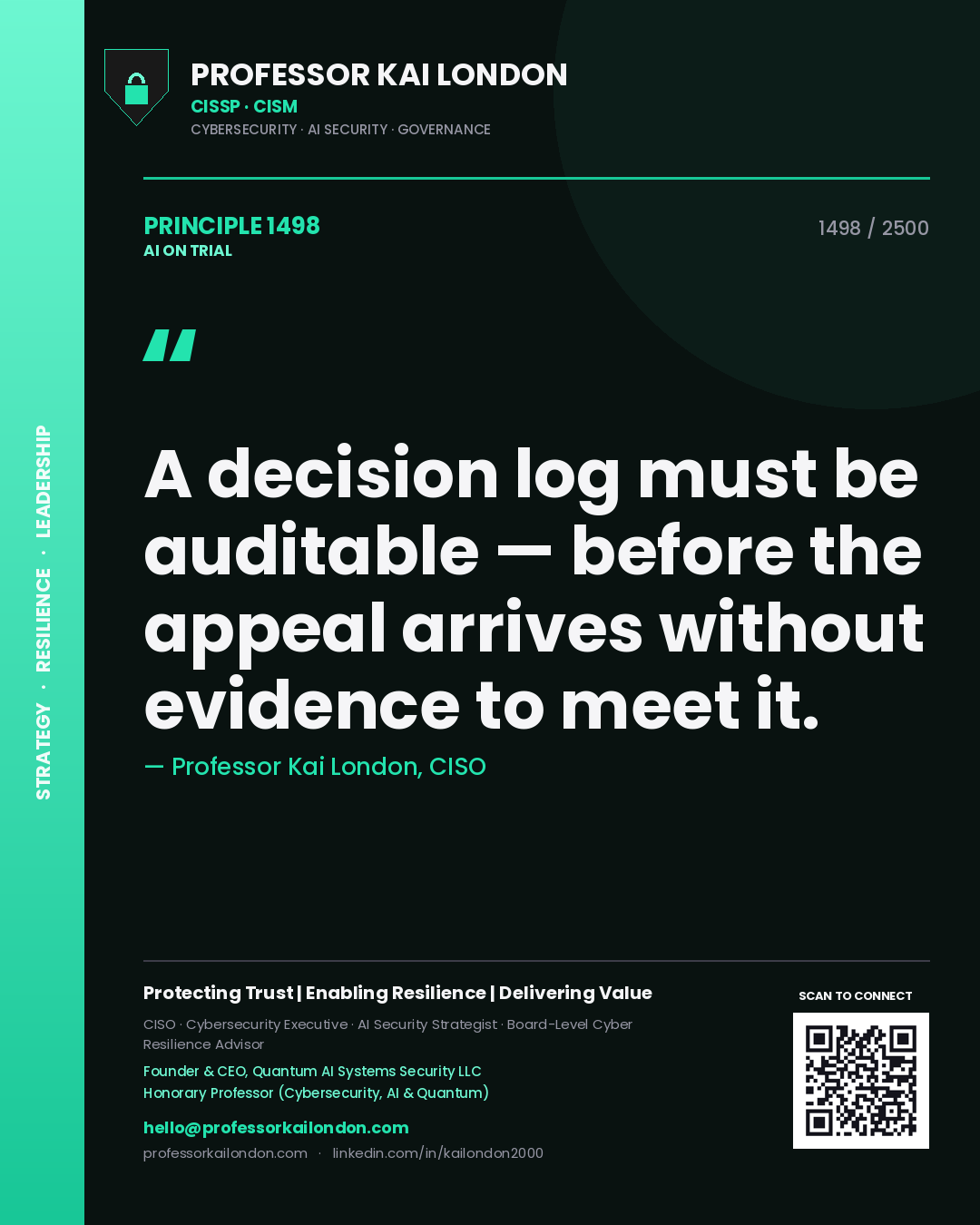 Professor Kai London principle 1498: A decision log must be auditable — before the appeal arrives without evidence to meet it.