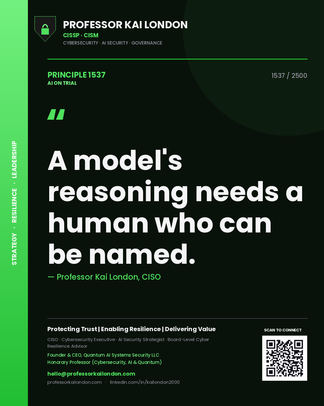 Professor Kai London principle 1537: A model's reasoning needs a human who can be named.