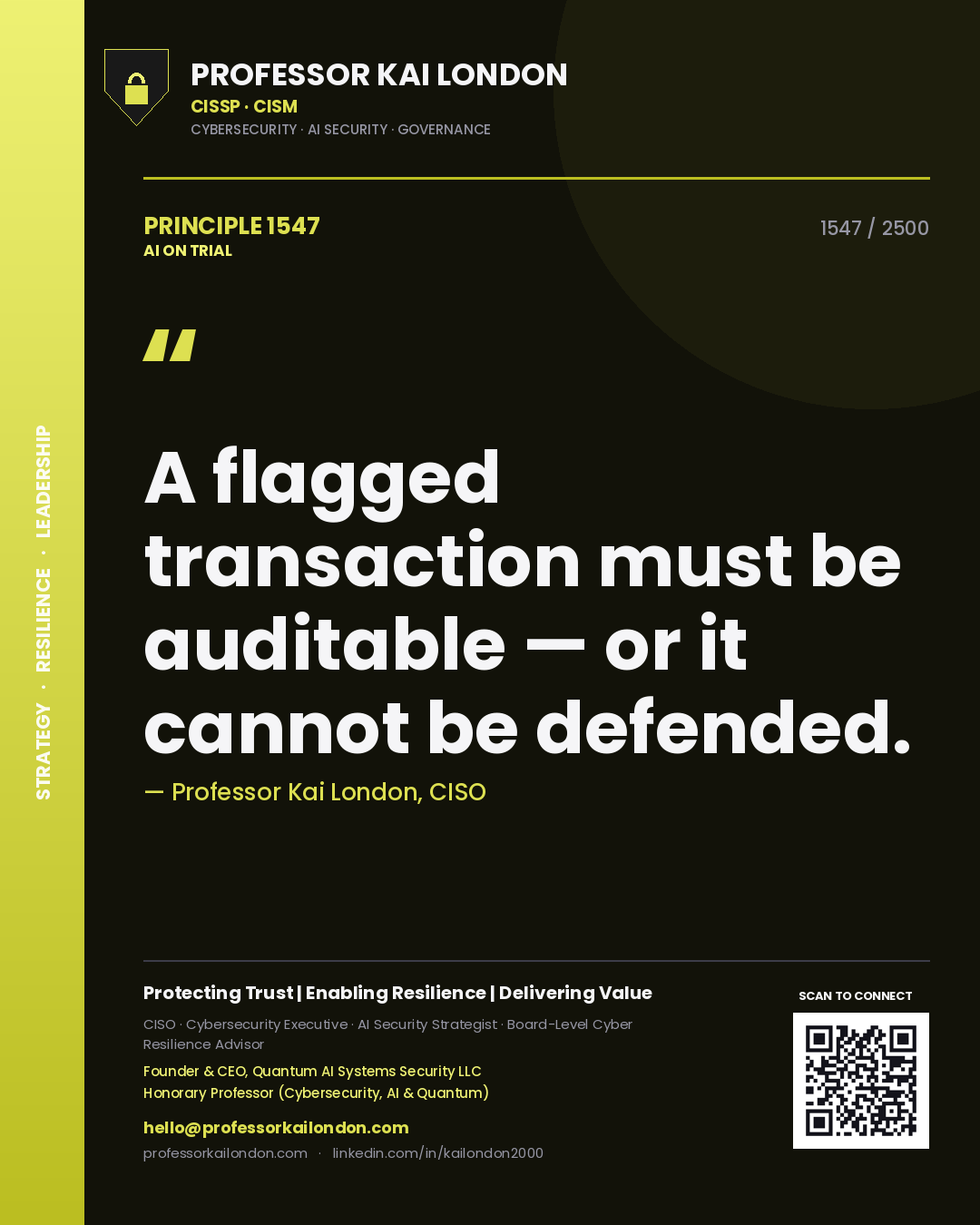 Professor Kai London principle 1547: A flagged transaction must be auditable — or it cannot be defended.