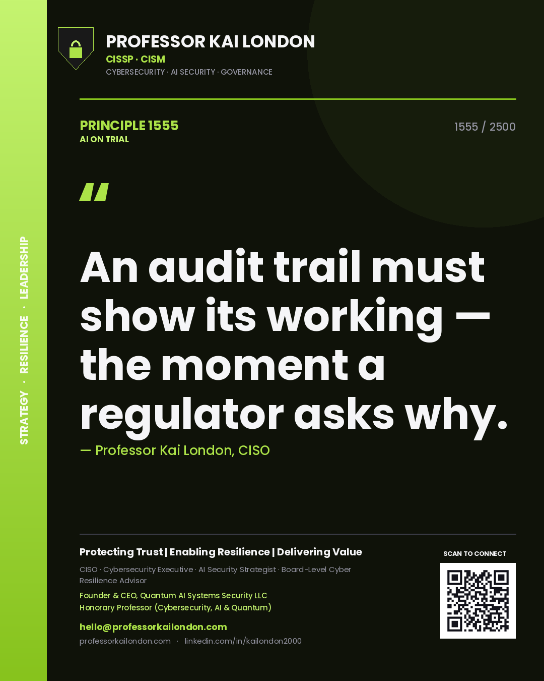 Professor Kai London principle 1555: An audit trail must show its working — the moment a regulator asks why.