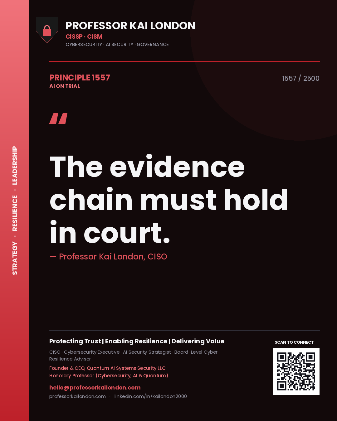 Professor Kai London principle 1557: The evidence chain must hold in court.