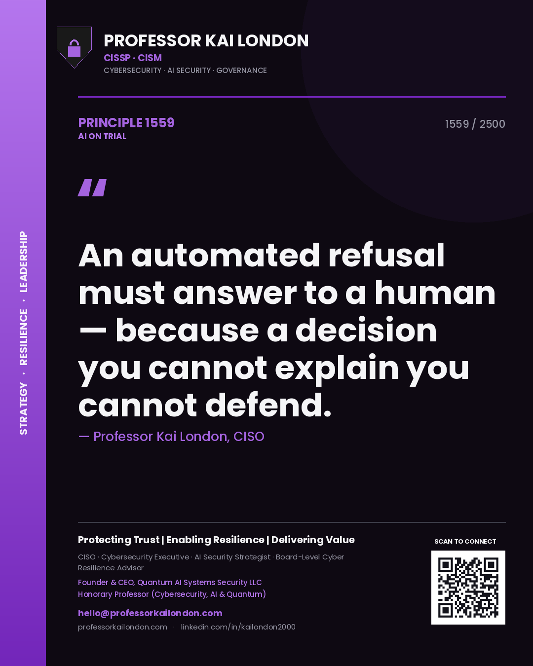 Professor Kai London principle 1559: An automated refusal must answer to a human — because a decision you cannot explain you cannot defend.