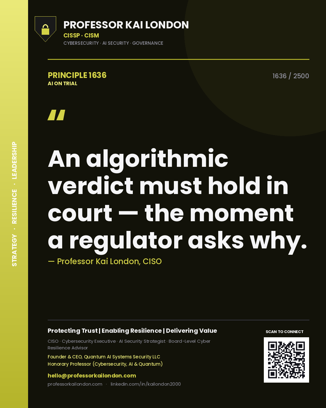 Professor Kai London principle 1636: An algorithmic verdict must hold in court — the moment a regulator asks why.