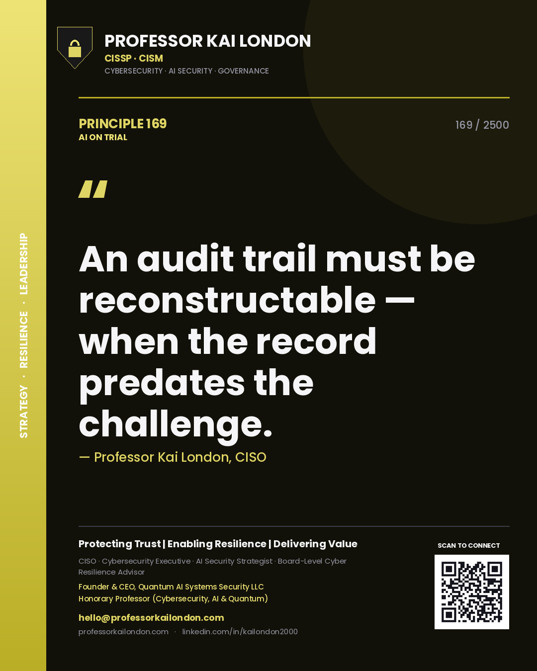 Professor Kai London principle 169: An audit trail must be reconstructable — when the record predates the challenge.