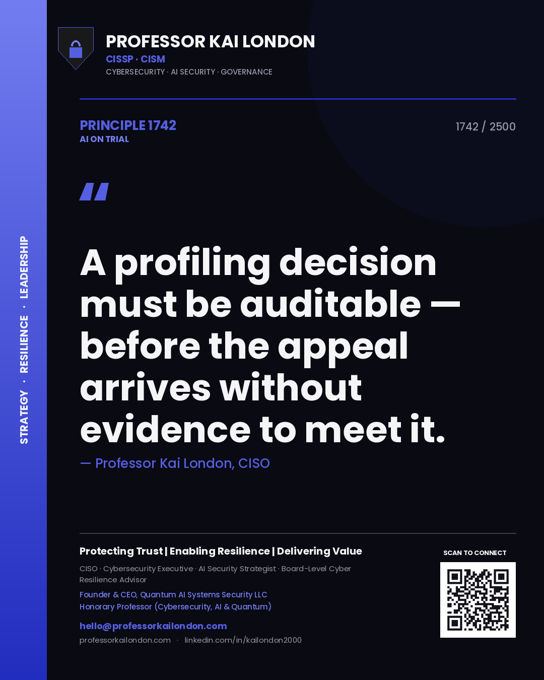 Professor Kai London principle 1742: A profiling decision must be auditable — before the appeal arrives without evidence to meet it.