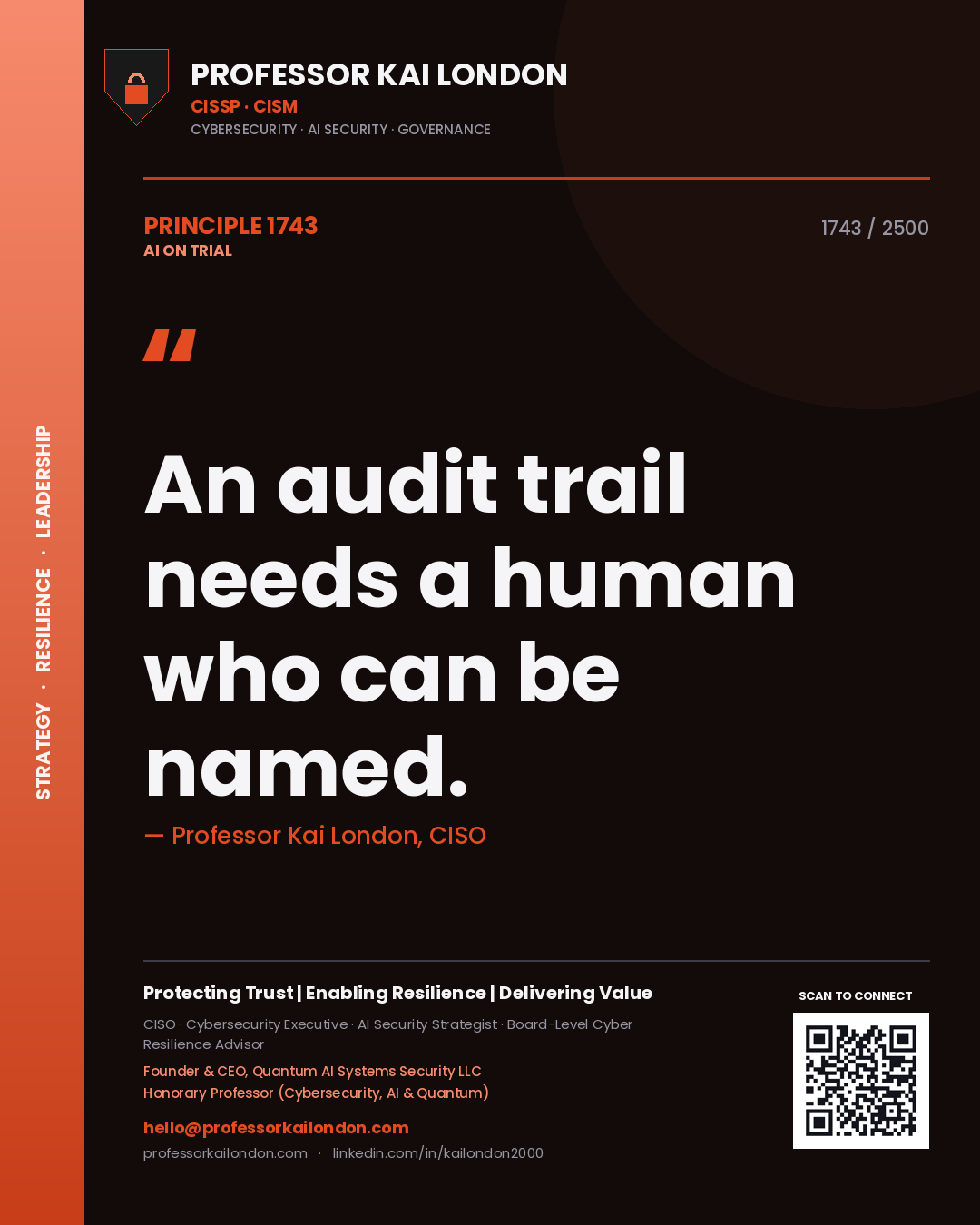 Professor Kai London principle 1743: An audit trail needs a human who can be named.