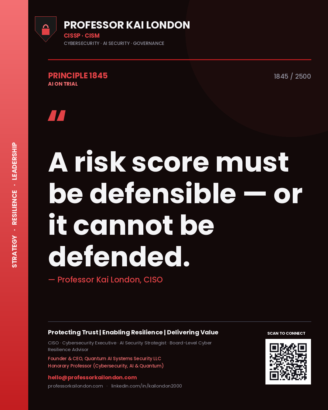 Professor Kai London principle 1845: A risk score must be defensible — or it cannot be defended.