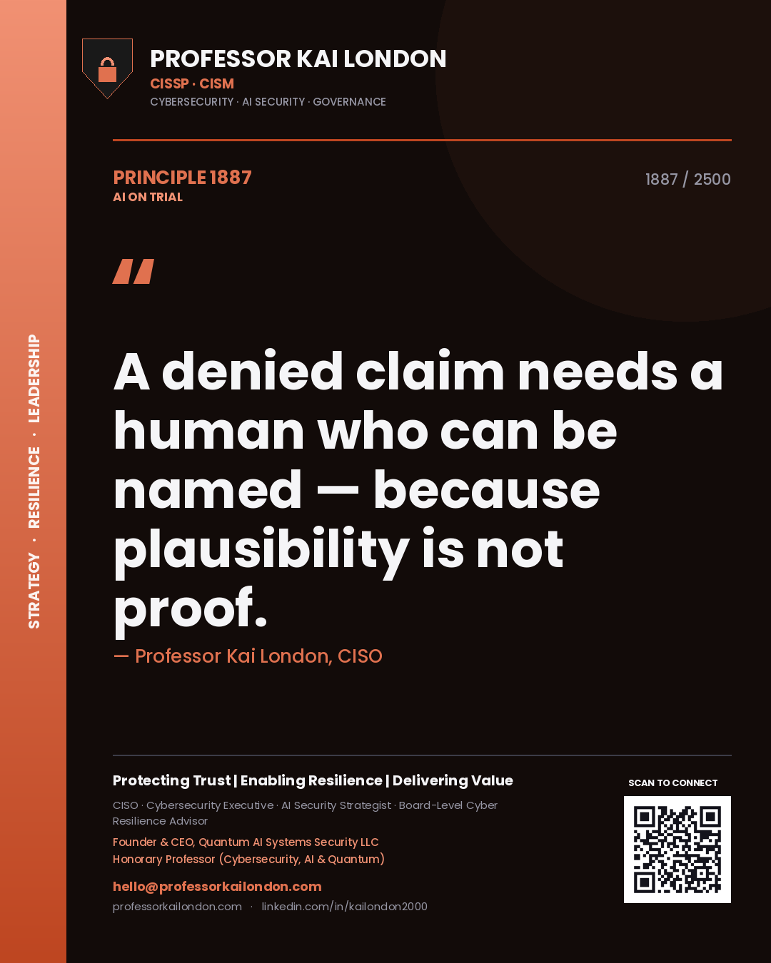 Professor Kai London principle 1887: A denied claim needs a human who can be named — because plausibility is not proof.