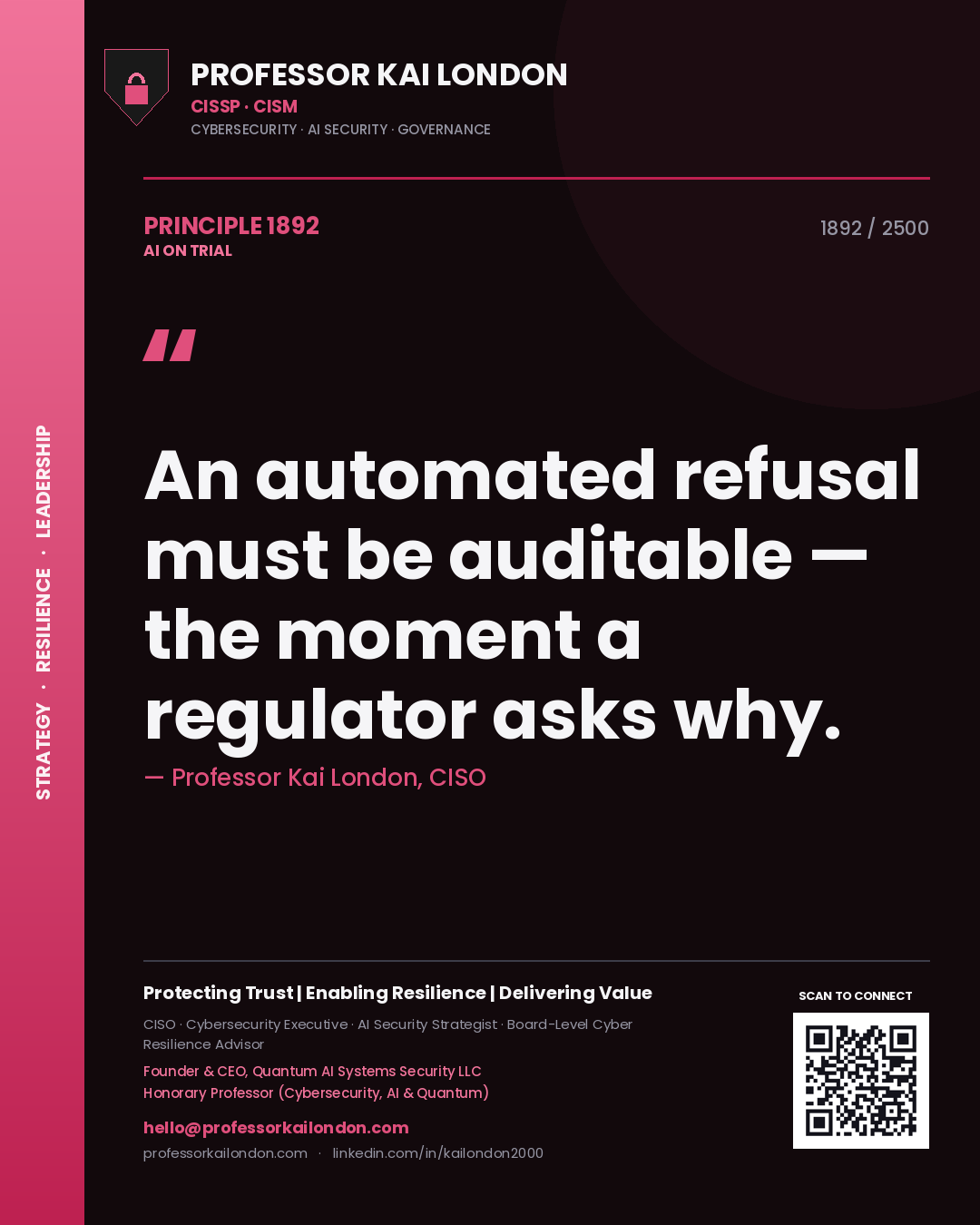 Professor Kai London principle 1892: An automated refusal must be auditable — the moment a regulator asks why.
