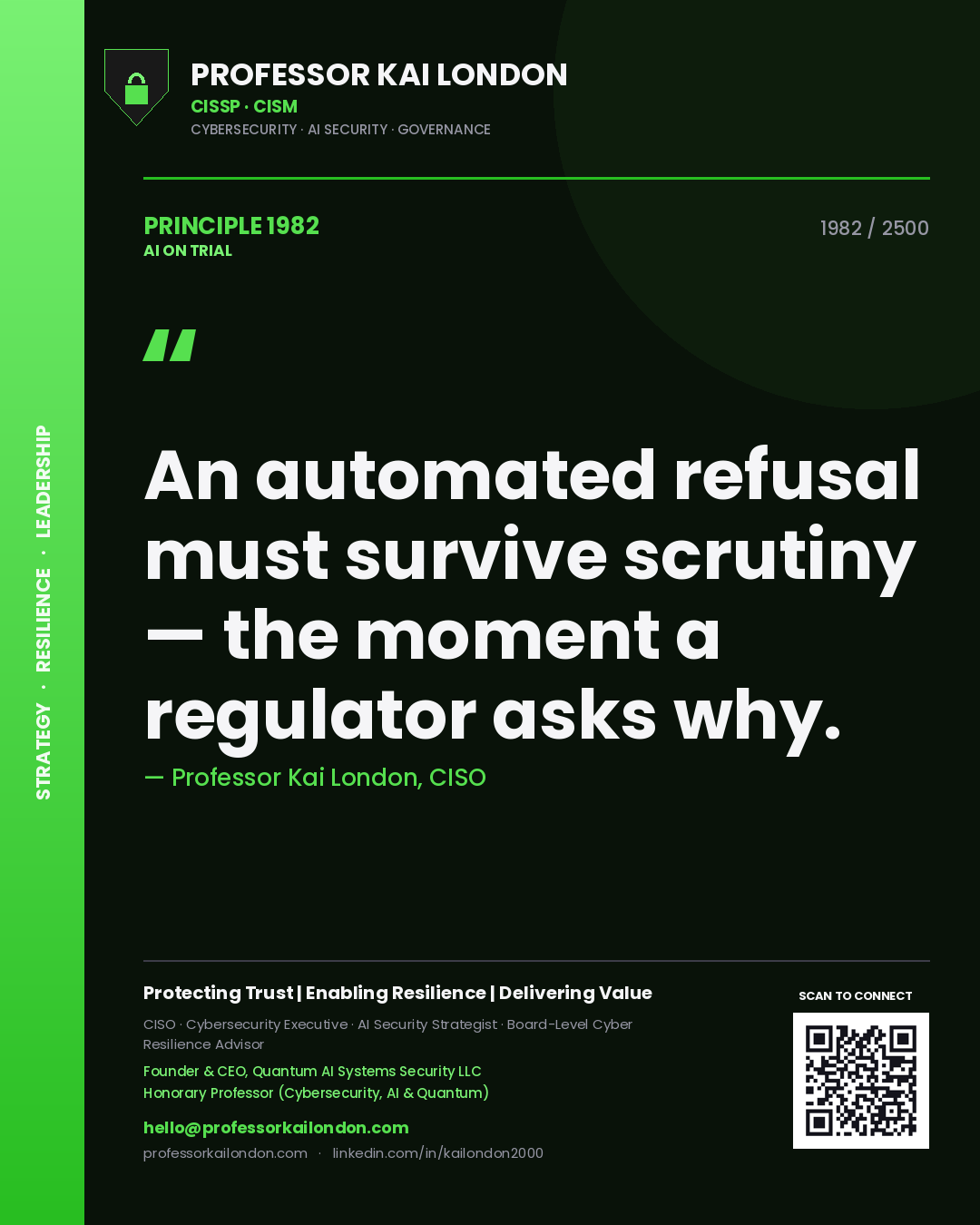 Professor Kai London principle 1982: An automated refusal must survive scrutiny — the moment a regulator asks why.