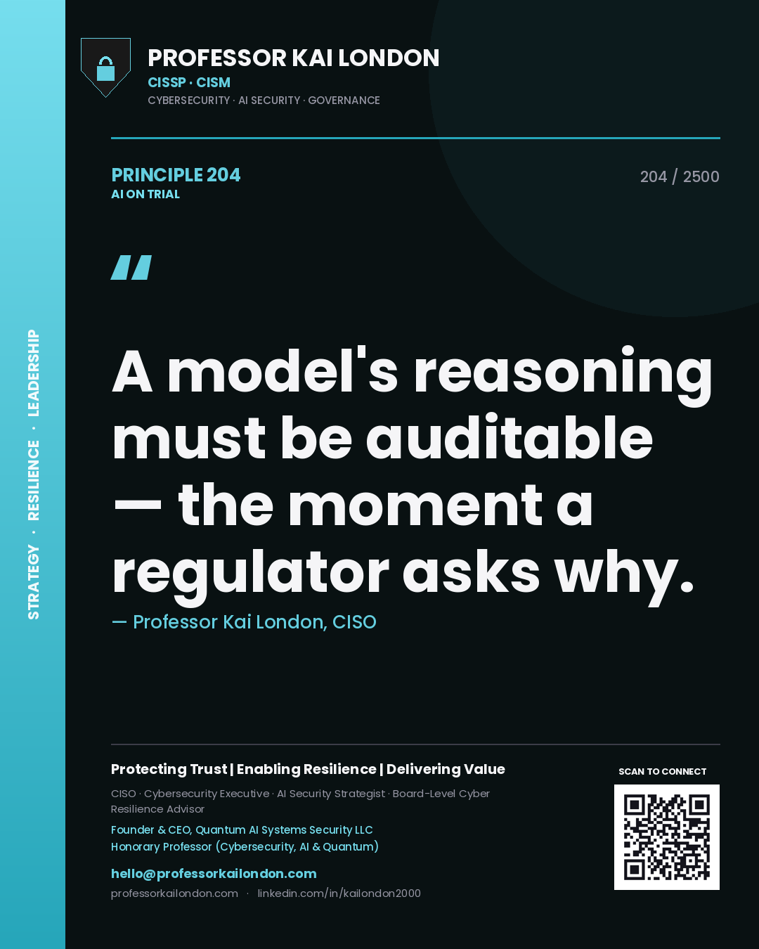 Professor Kai London principle 204: A model's reasoning must be auditable — the moment a regulator asks why.