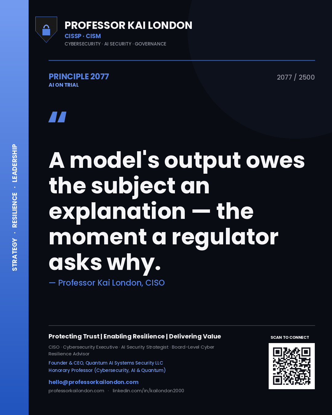 Professor Kai London principle 2077: A model's output owes the subject an explanation — the moment a regulator asks why.