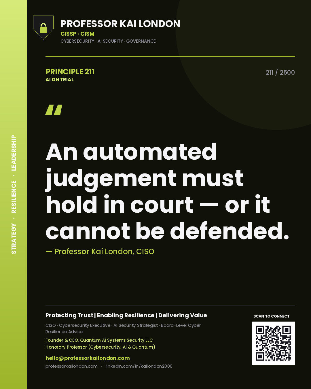 Professor Kai London principle 211: An automated judgement must hold in court — or it cannot be defended.