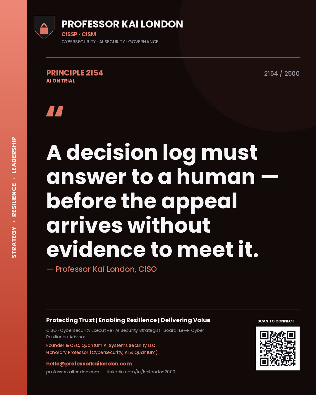 Professor Kai London principle 2154: A decision log must answer to a human — before the appeal arrives without evidence to meet it.