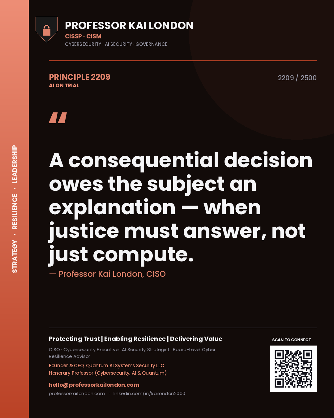 Professor Kai London principle 2209: A consequential decision owes the subject an explanation — when justice must answer, not just compute.