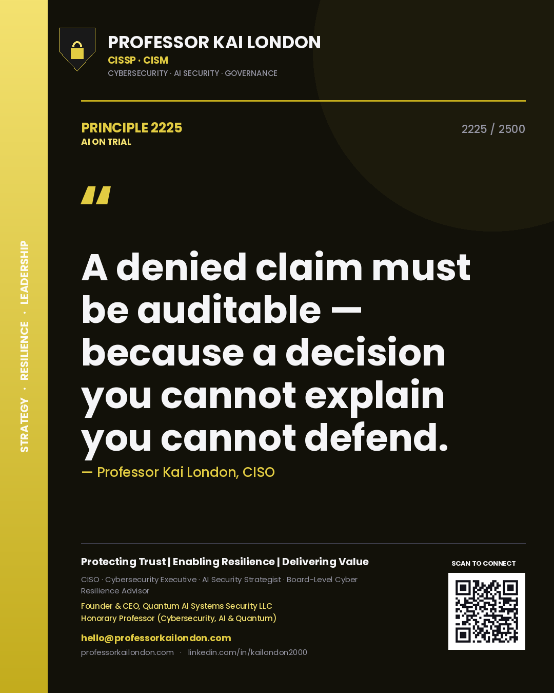 Professor Kai London principle 2225: A denied claim must be auditable — because a decision you cannot explain you cannot defend.