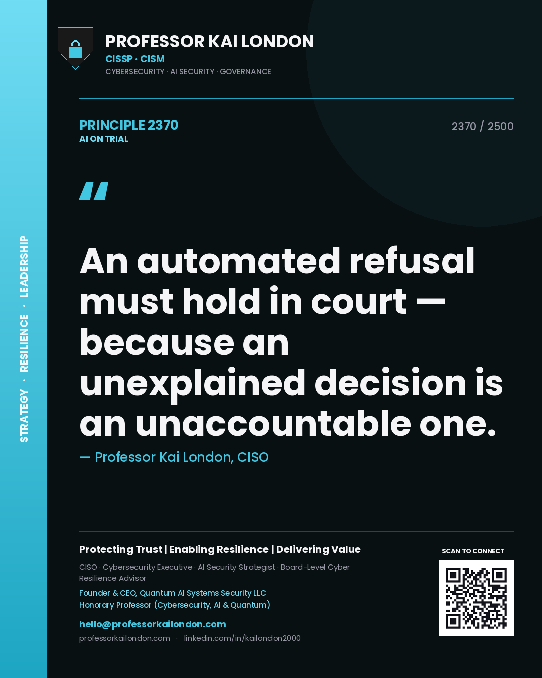Professor Kai London principle 2370: An automated refusal must hold in court — because an unexplained decision is an unaccountable one.
