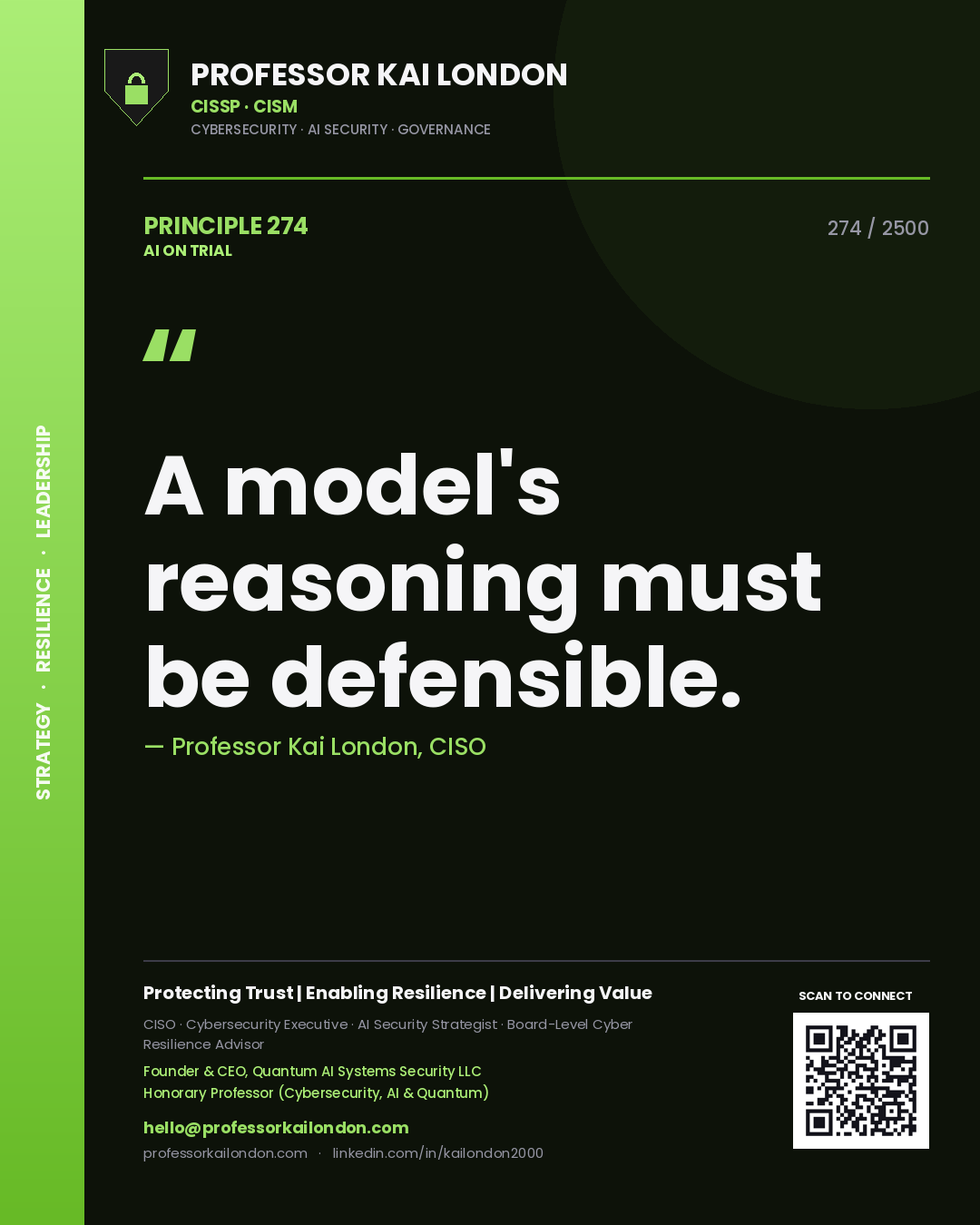 Professor Kai London principle 274: A model's reasoning must be defensible.