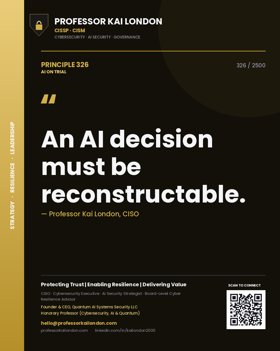Professor Kai London principle 326: An AI decision must be reconstructable.