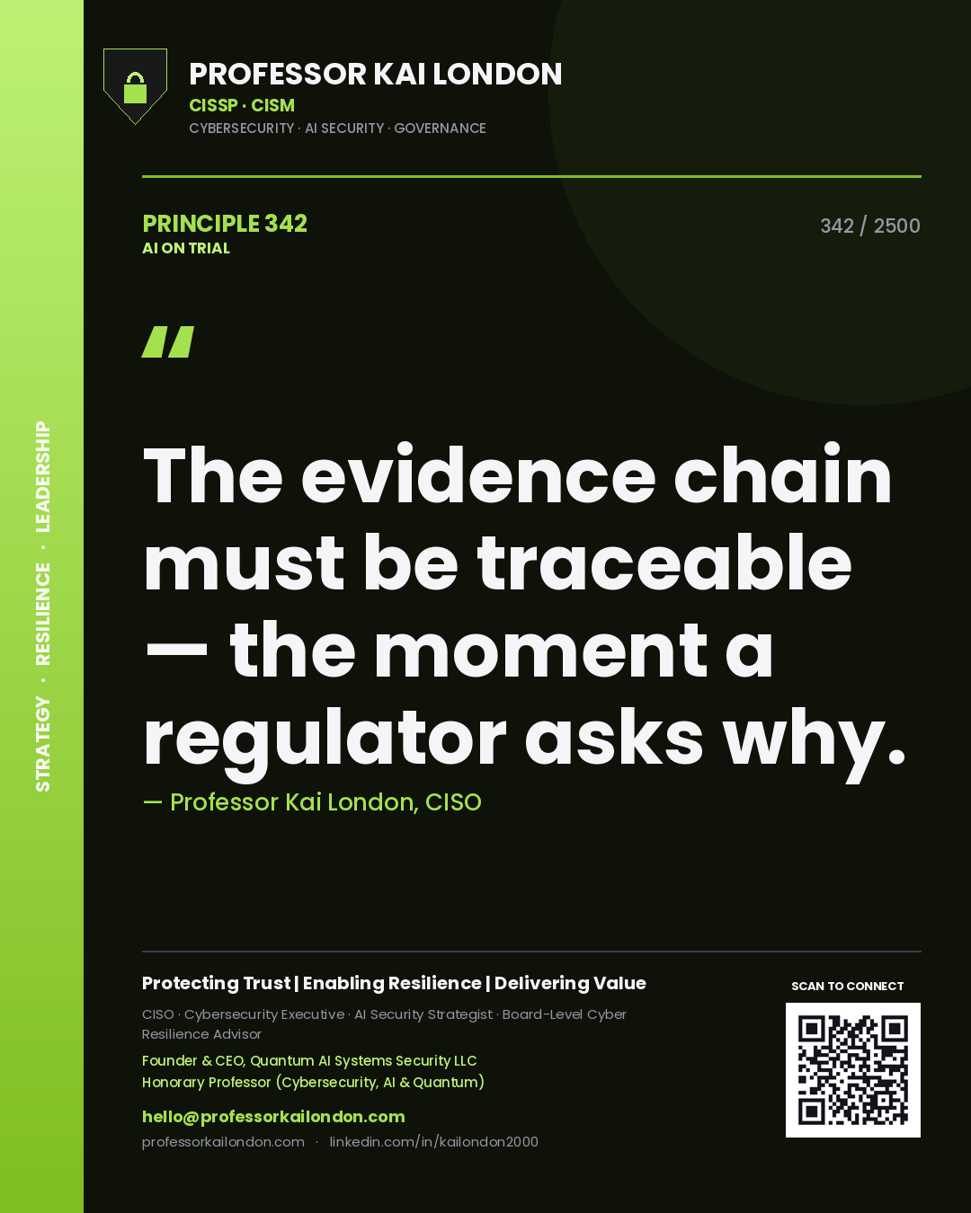 Professor Kai London principle 342: The evidence chain must be traceable — the moment a regulator asks why.