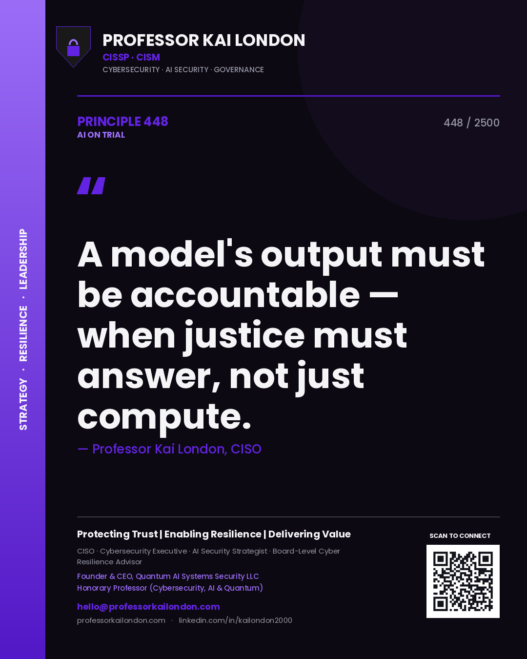 Professor Kai London principle 448: A model's output must be accountable — when justice must answer, not just compute.