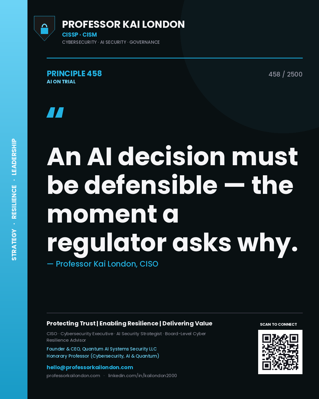 Professor Kai London principle 458: An AI decision must be defensible — the moment a regulator asks why.