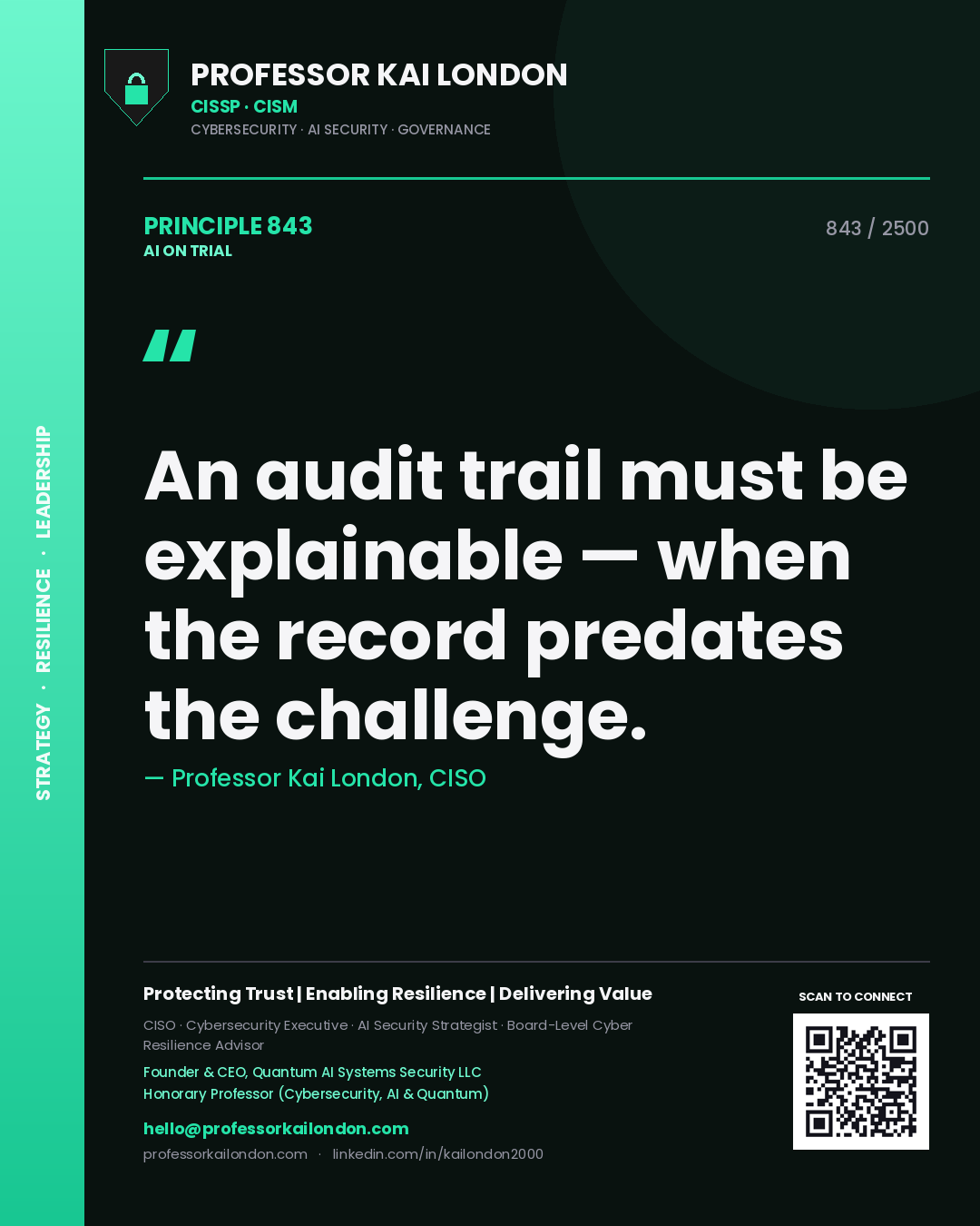 Professor Kai London principle 843: An audit trail must be explainable — when the record predates the challenge.