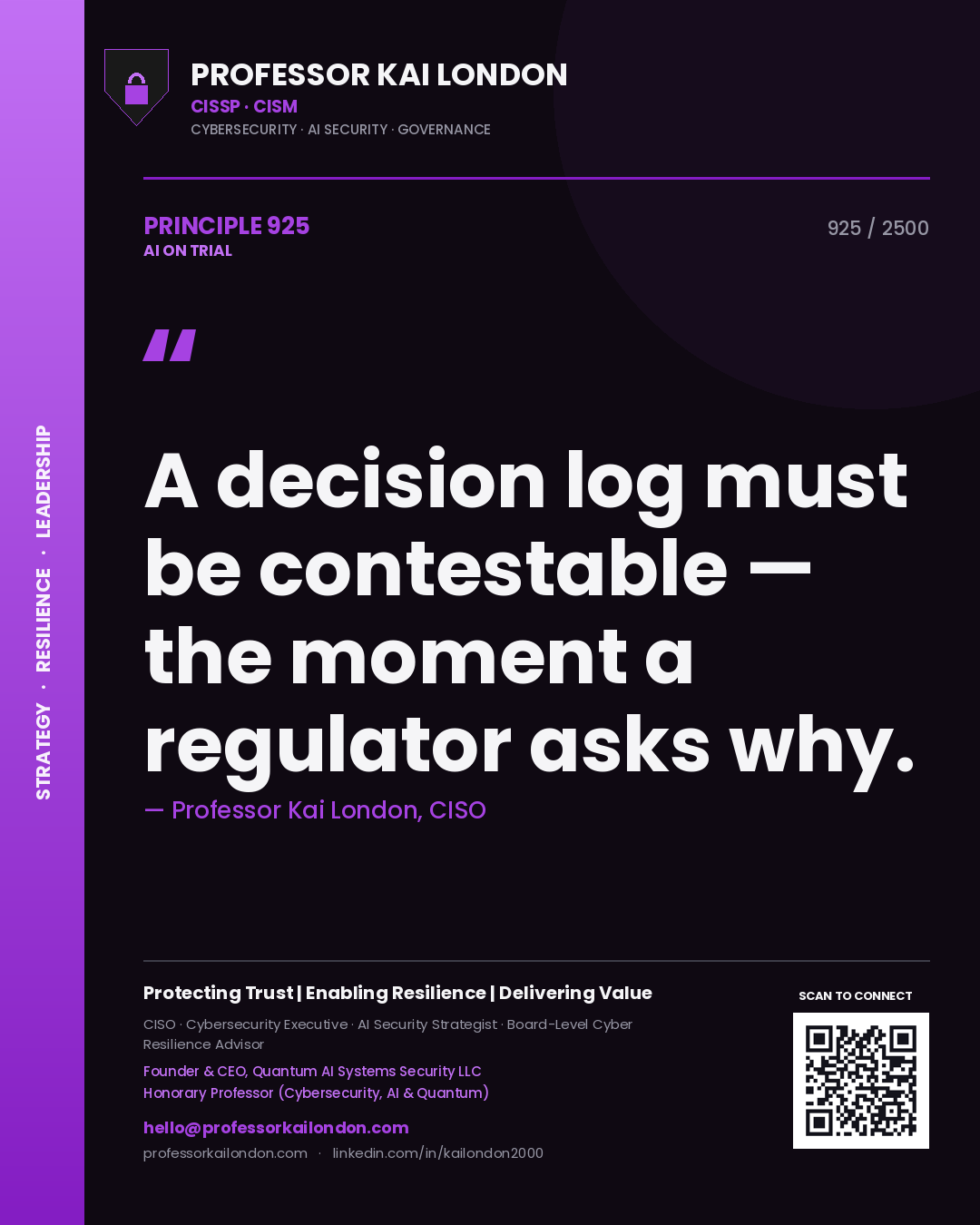 Professor Kai London principle 925: A decision log must be contestable — the moment a regulator asks why.