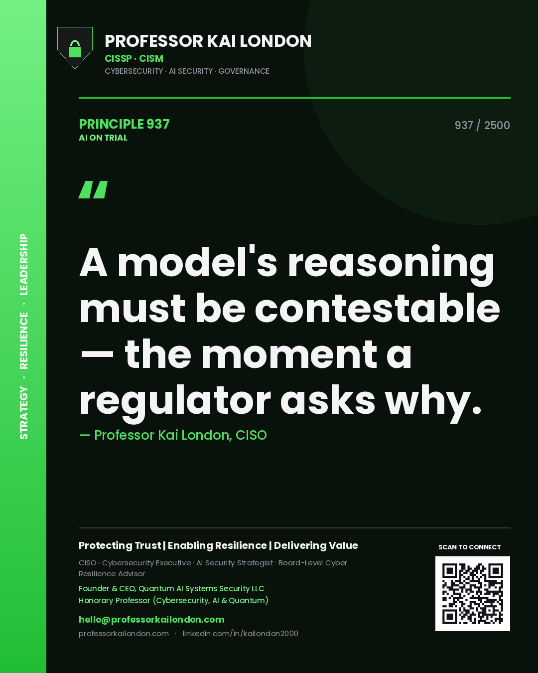 Professor Kai London principle 937: A model's reasoning must be contestable — the moment a regulator asks why.