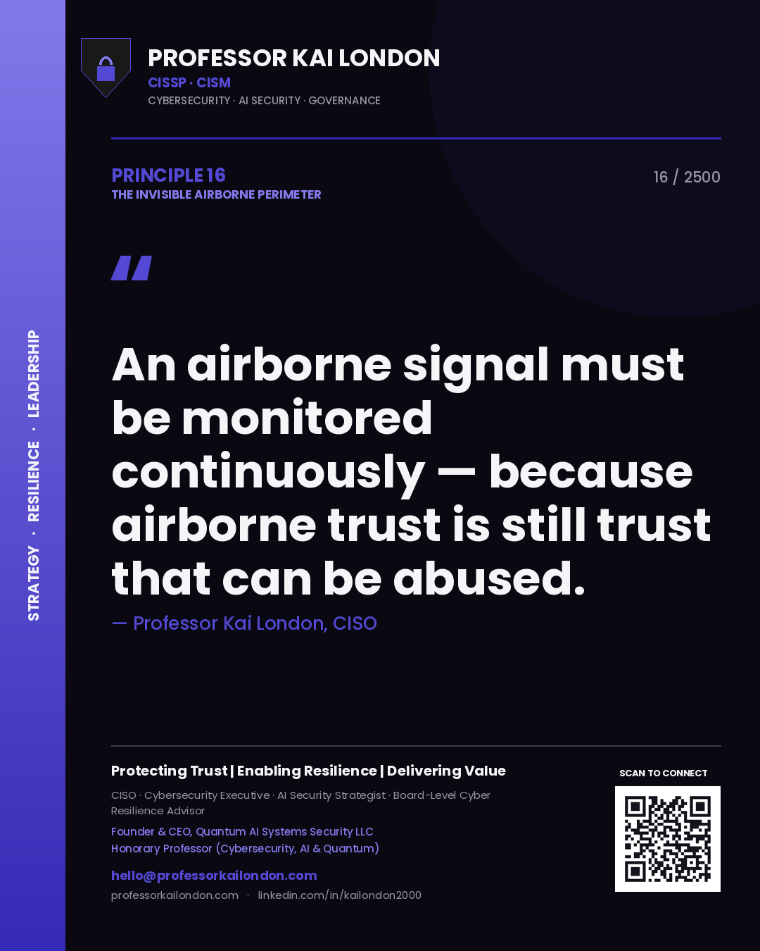 Professor Kai London principle 16: An airborne signal must be monitored continuously — because airborne trust is still trust that can be abused.