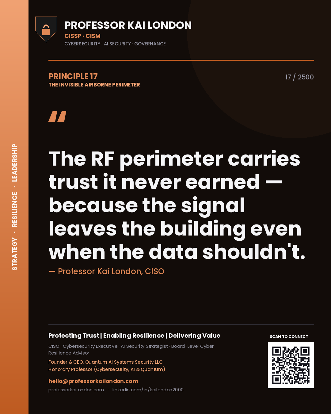 Professor Kai London principle 17: The RF perimeter carries trust it never earned — because the signal leaves the building even when the data shouldn't.