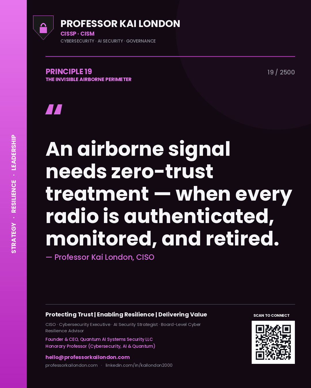Professor Kai London principle 19: An airborne signal needs zero-trust treatment — when every radio is authenticated, monitored, and retired.