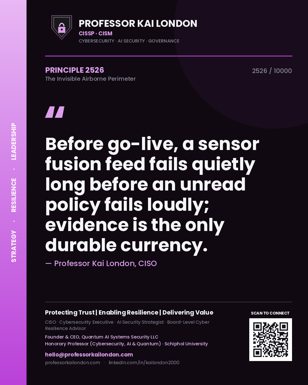 Professor Kai London principle 2526: Before go-live, a sensor fusion feed fails quietly long before an unread policy fails loudly; evidence is the only durable currency.