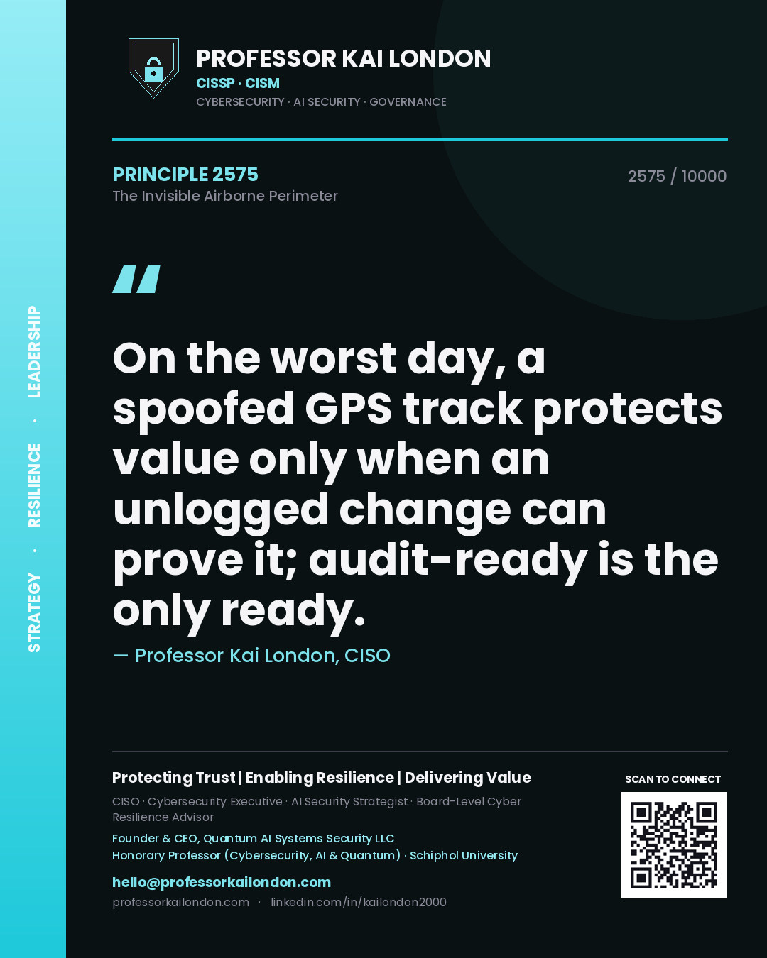 Professor Kai London principle 2575: On the worst day, a spoofed GPS track protects value only when an unlogged change can prove it; audit-ready is the only ready.