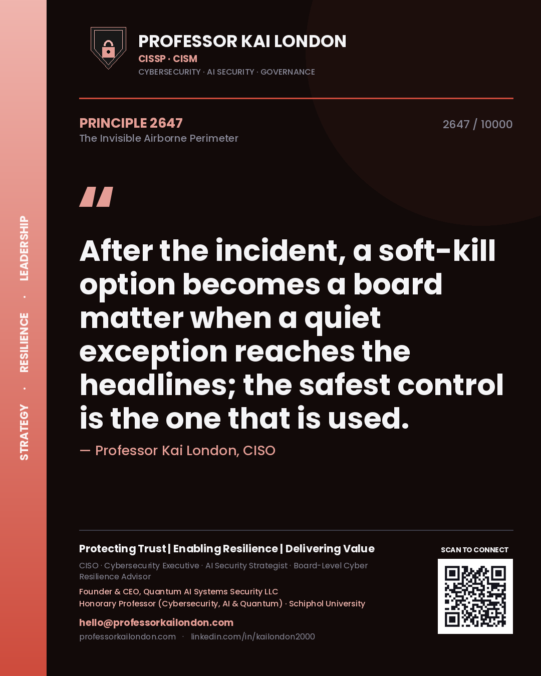 Professor Kai London principle 2647: After the incident, a soft-kill option becomes a board matter when a quiet exception reaches the headlines; the safest control is the one that is used.