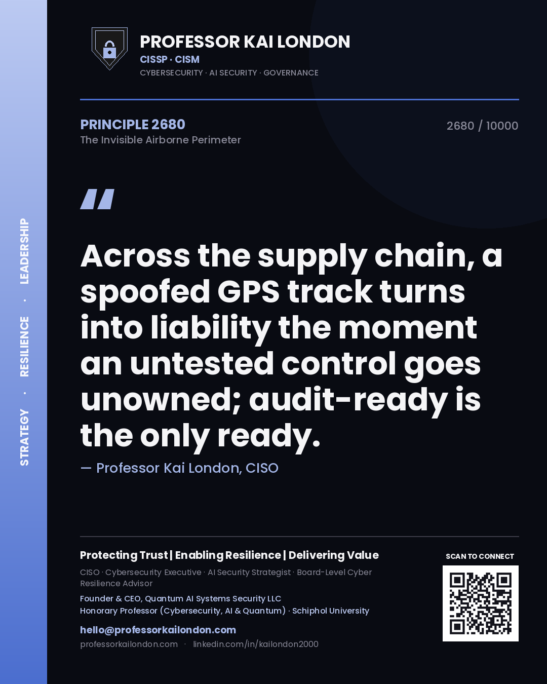 Professor Kai London principle 2680: Across the supply chain, a spoofed GPS track turns into liability the moment an untested control goes unowned; audit-ready is the only ready.