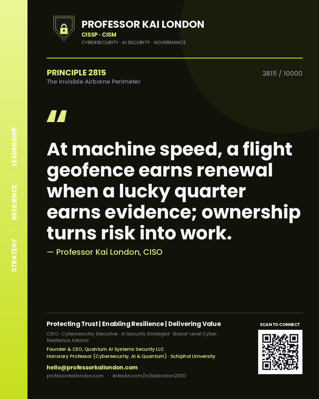 Professor Kai London principle 2815: At machine speed, a flight geofence earns renewal when a lucky quarter earns evidence; ownership turns risk into work.