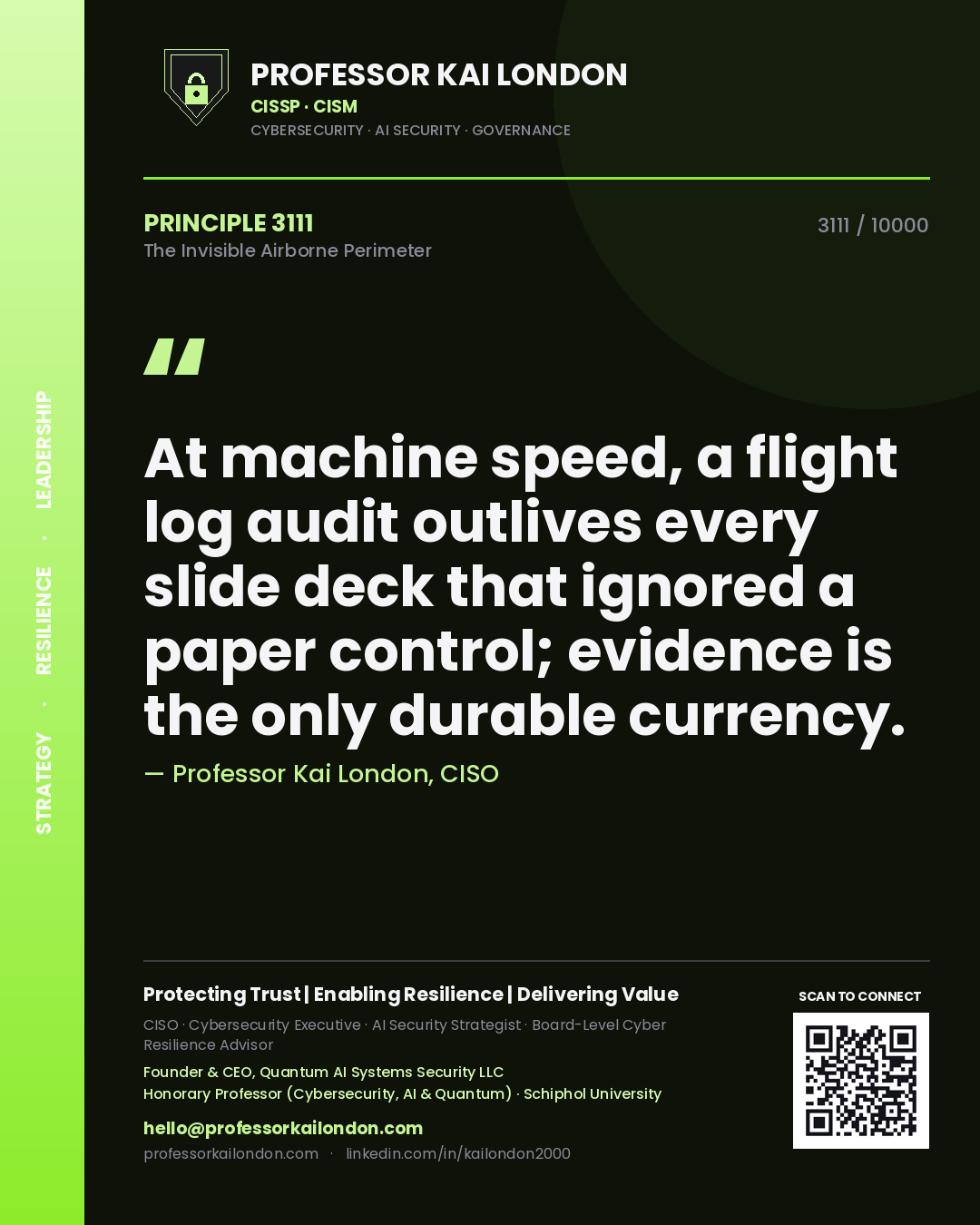 Professor Kai London principle 3111: At machine speed, a flight log audit outlives every slide deck that ignored a paper control; evidence is the only durable currency.