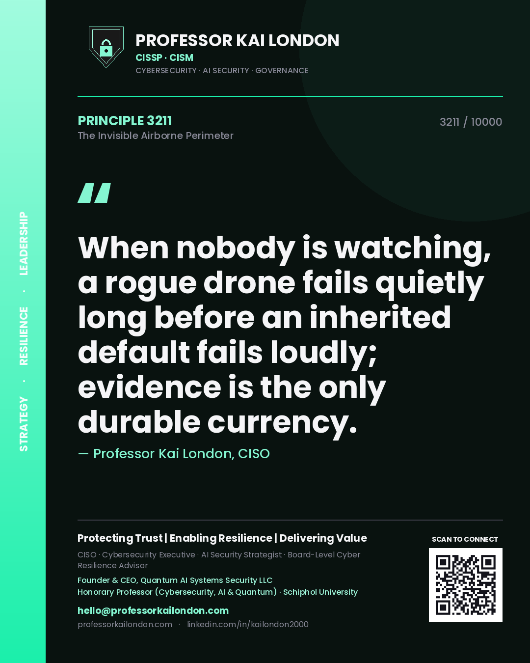 Professor Kai London principle 3211: When nobody is watching, a rogue drone fails quietly long before an inherited default fails loudly; evidence is the only durable currency.