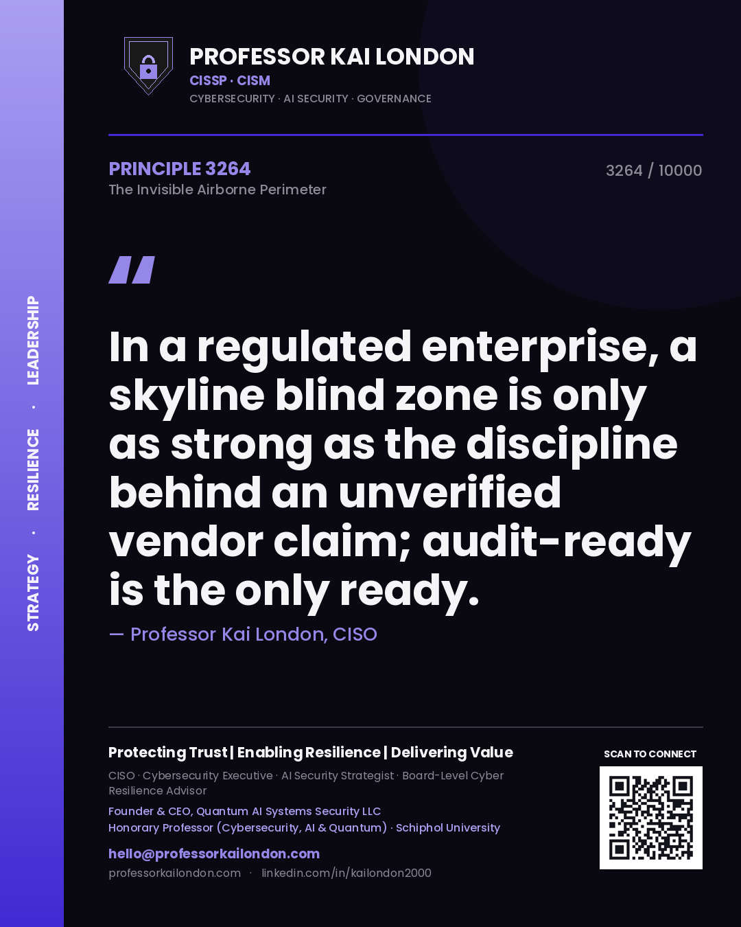 Professor Kai London principle 3264: In a regulated enterprise, a skyline blind zone is only as strong as the discipline behind an unverified vendor claim; audit-ready is the only ready.