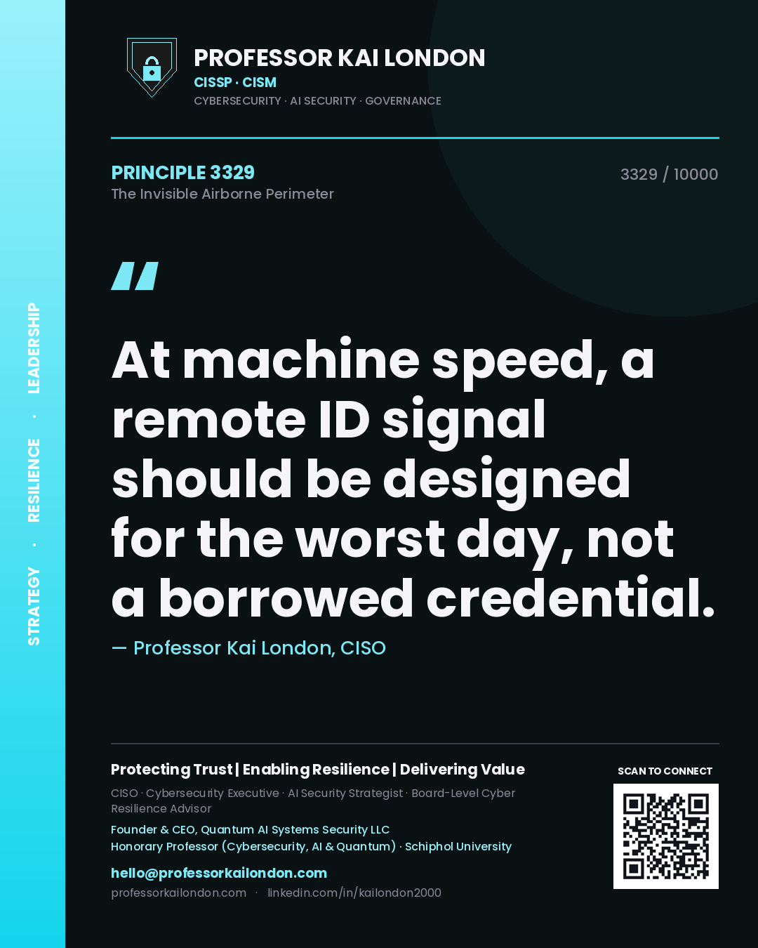 Professor Kai London principle 3329: At machine speed, a remote ID signal should be designed for the worst day, not a borrowed credential.